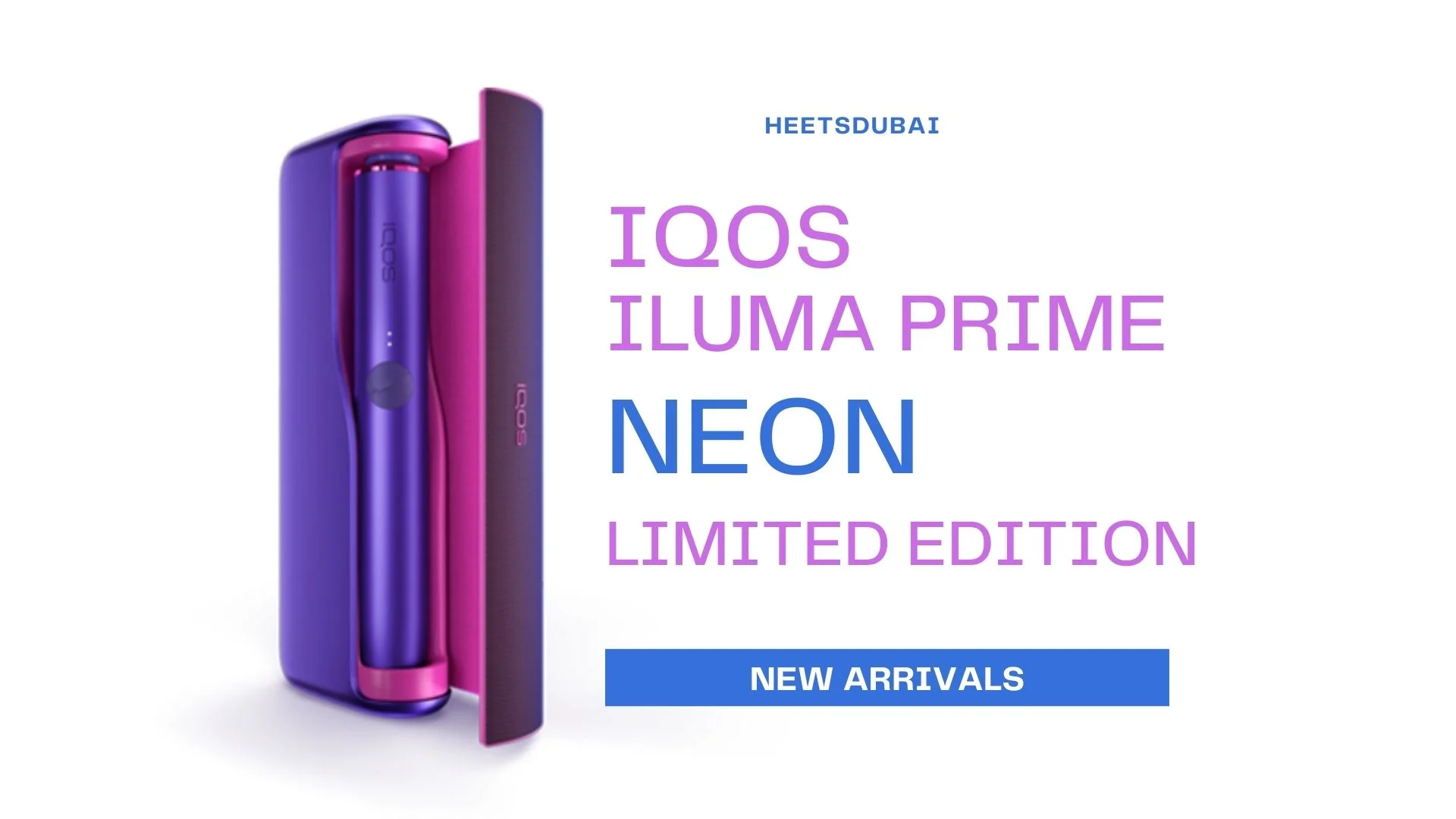 IQOS Iluma Prime Neon Limited Edition Dubai UAE - In Dubai