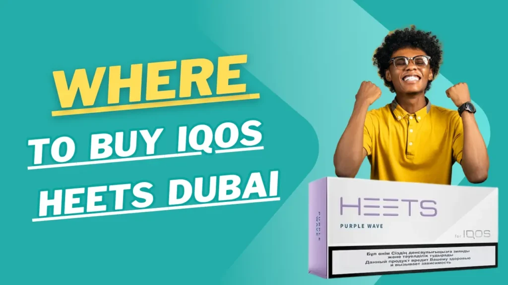 Where to Buy Iqos Heets Dubai