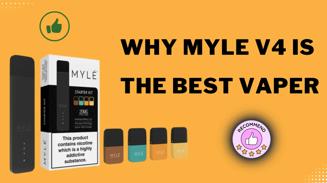 Top Reasons to Choose the Myle V4