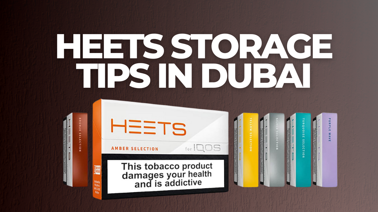 HEETS Storage Tips in Dubai How to Keep HEETS Classic Sticks Fresh Year-Round