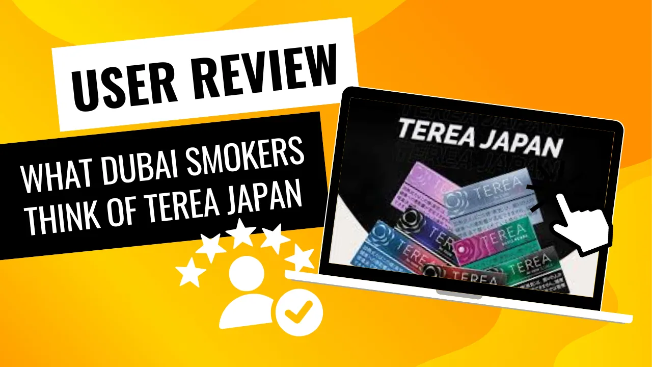 Customer Reviews What Dubai Smokers Are Saying About TEREA Japan