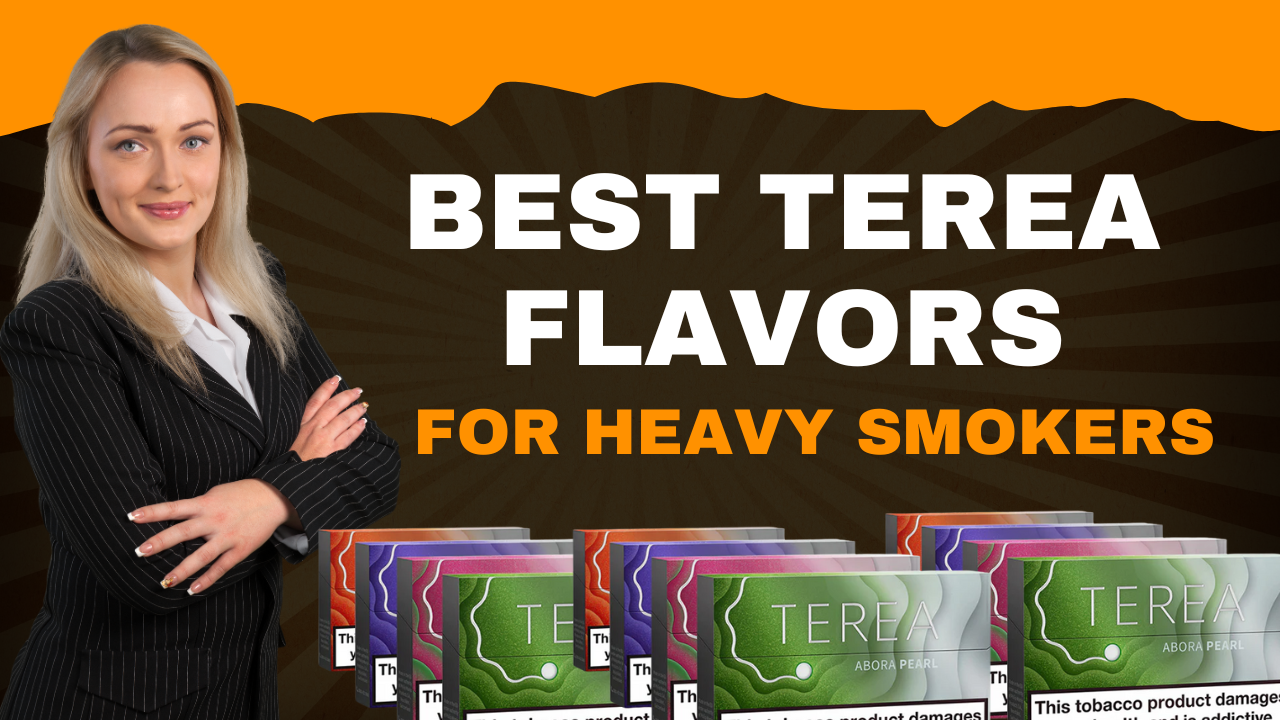 Best TEREA Flavors for Heavy Smokers Switching to IQOS ILUMA i (Strongest Nicotine Kick)