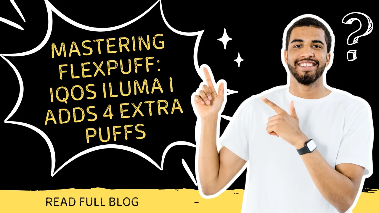 Mastering FlexPuff How IQOS ILUMA i Adds 4 Extra Puffs with Auto-Adapt