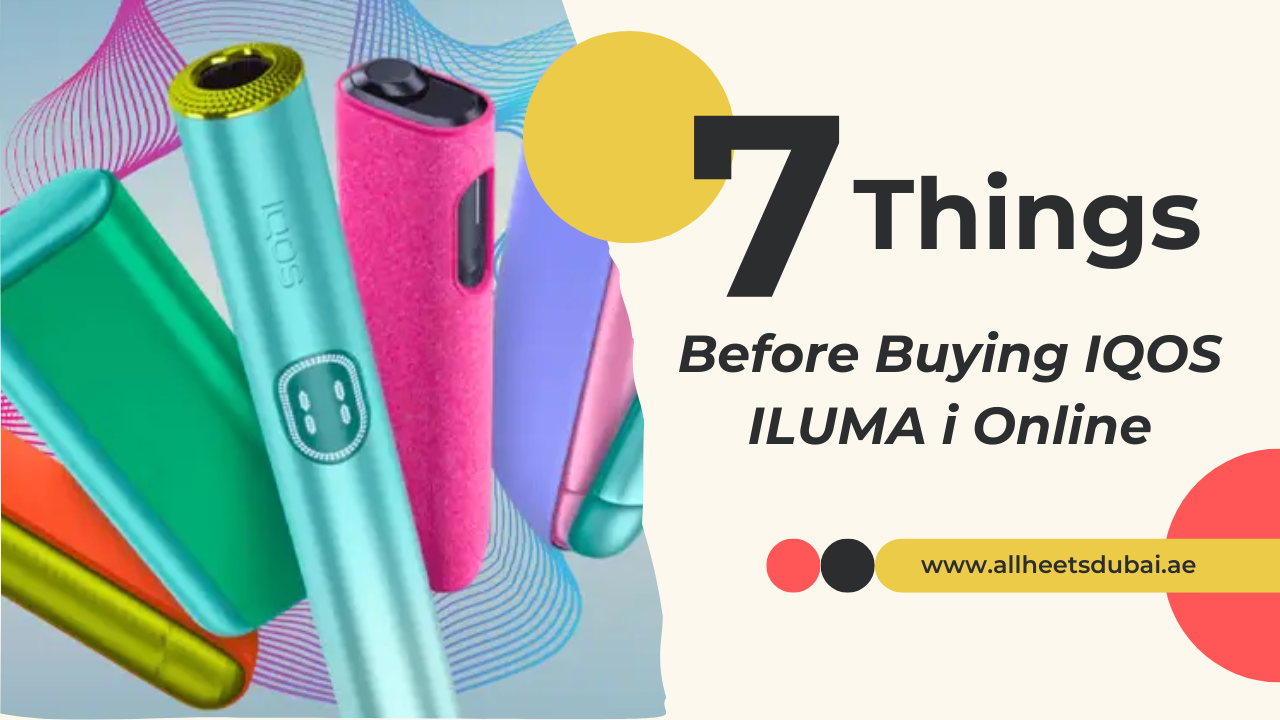 7 Things to Know Before Buying IQOS ILUMA i Online