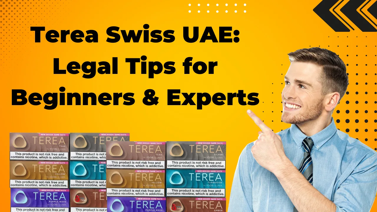 Terea Swiss for Beginners and Experts UAE Legal Buying Tips