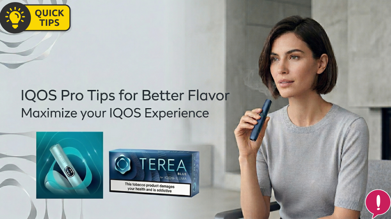 Advanced IQOS Tips to Improve Flavor & Performance in UAE