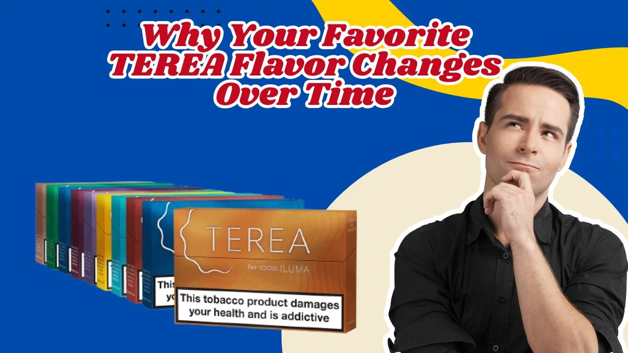 Why Your Favorite TEREA Taste Changes