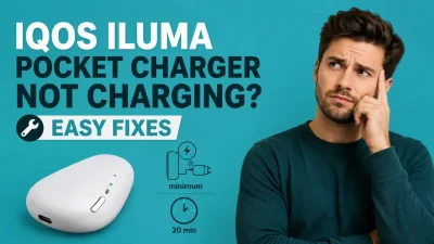 IQOS ILUMA Pocket Charger Not Charging Causes and Fixes