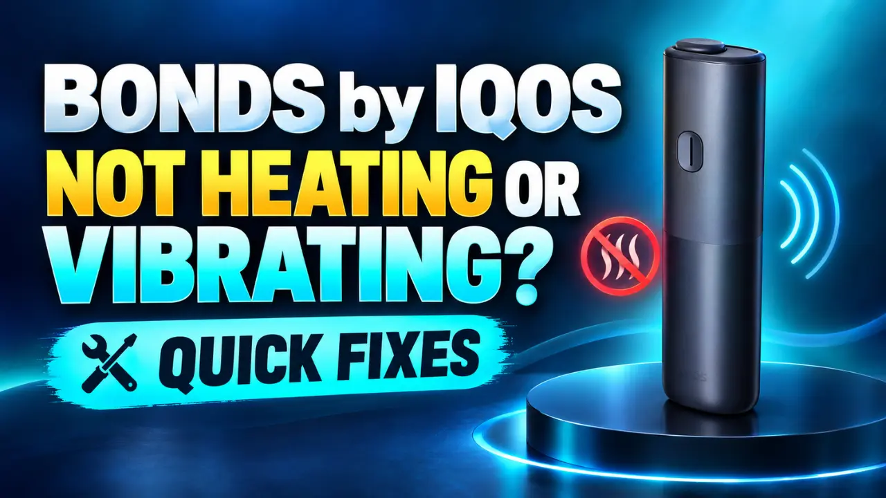 BONDS by IQOS Not Heating or Vibrating Quick Fixes Now in Dubai