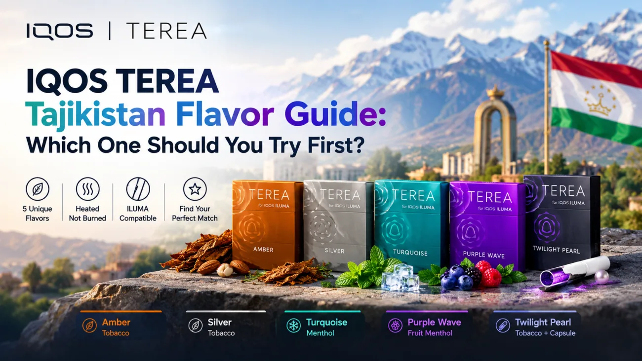 IQOS TEREA Tajikistan Flavor Guide Which One Should You Try First